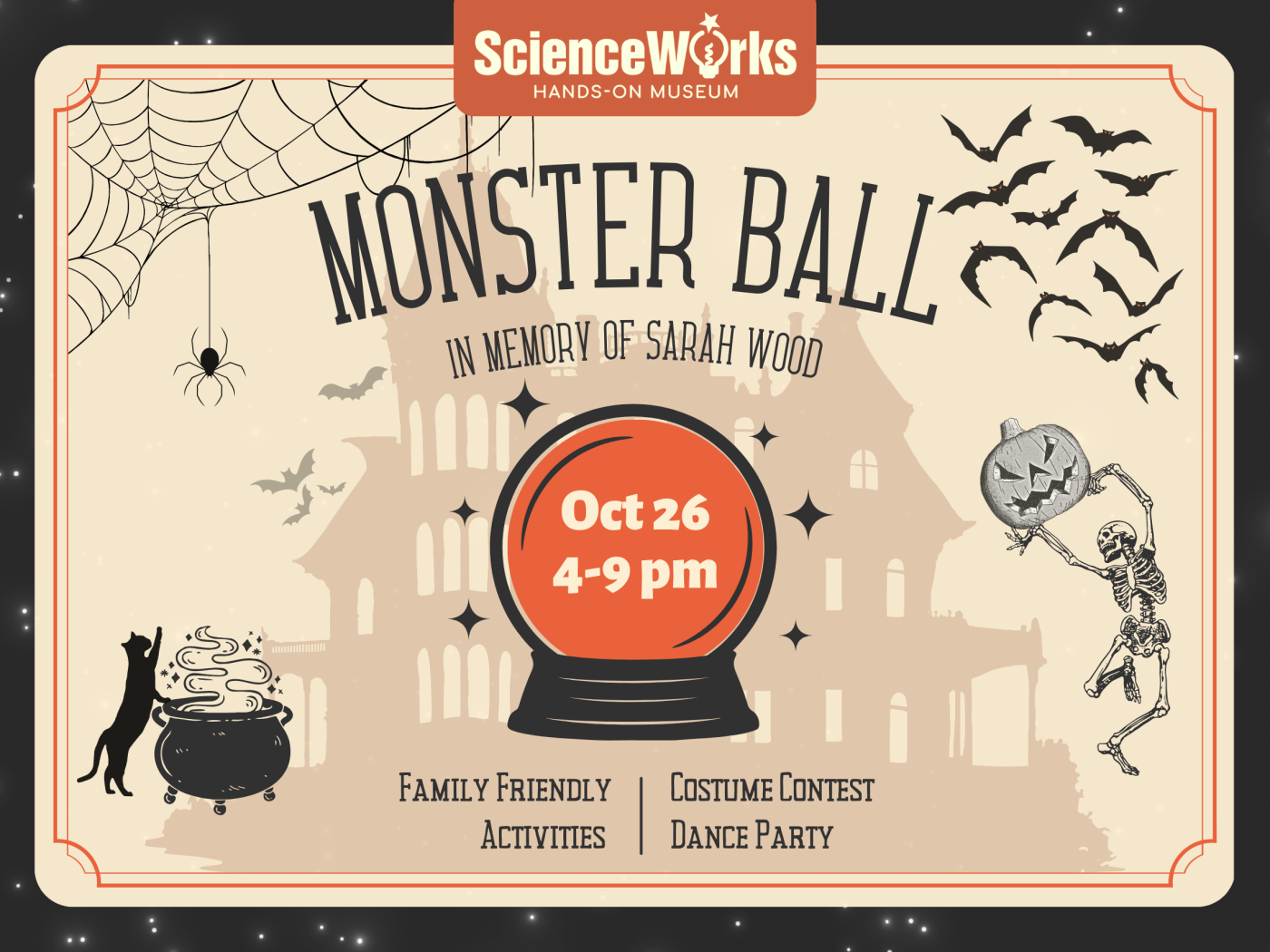 ScienceWorks presents: Monster Ball 2024! October 26, 2024, 4pm - 9pm, all ages. Family friendly activities, costume contests, dance party, and more! Tickets coming soon.